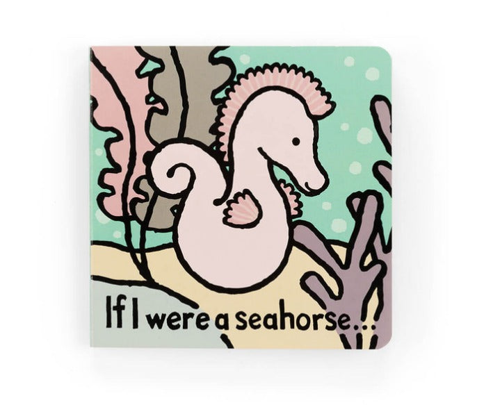 If I Were A Seahorse - Hello Baby Apparel