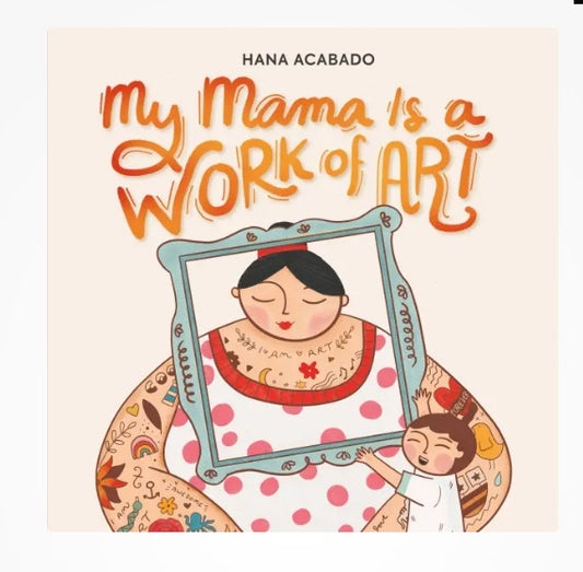 My Mama Is a Work of Art - Hardcover - Hello Baby Apparel