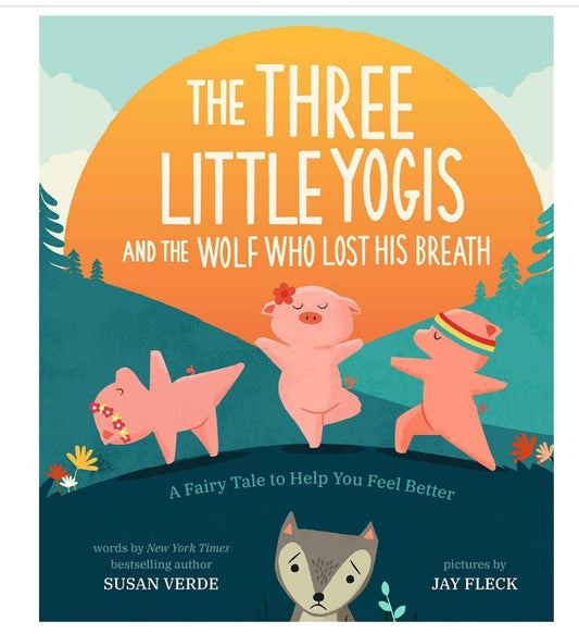The Three Little Yogis and the Wolf Who Lost His Breath: A Fairy Tale to Help You Feel Better Board book - Hello Baby Apparel